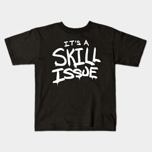 It's A Skill Issue Kids T-Shirt